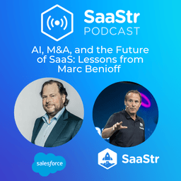 SaaStr 801: AI, M&A, and the Future of SaaS: Lessons from Marc Benioff, Chair, CEO & Co-Founder of Salesforce
