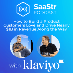 SaaStr 762: How to Build a Product Customers Love and Drive Nearly $1B in Revenue Along the Way with Klaviyo CEO Andrew Bialecki and SaaStr CEO and Founder, Jason Lemkin